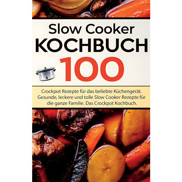 Slow Cooker Kochbuch