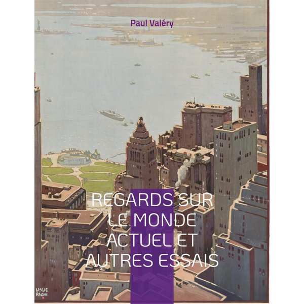Regards sur le monde actuel et autres essais