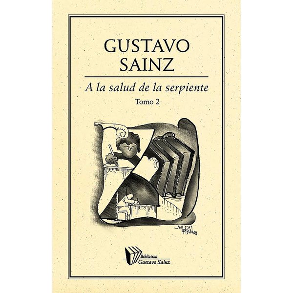 A la salud de la serpiente. Tomo II