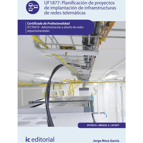 Planificación de proyectos de implantación de infraestructuras de redes telemáticas. IFCT0410