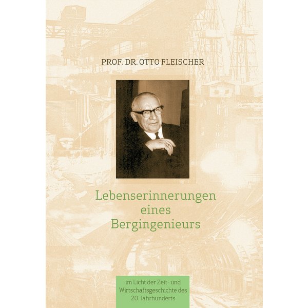Lebenserinnerungen eines Bergingenieurs