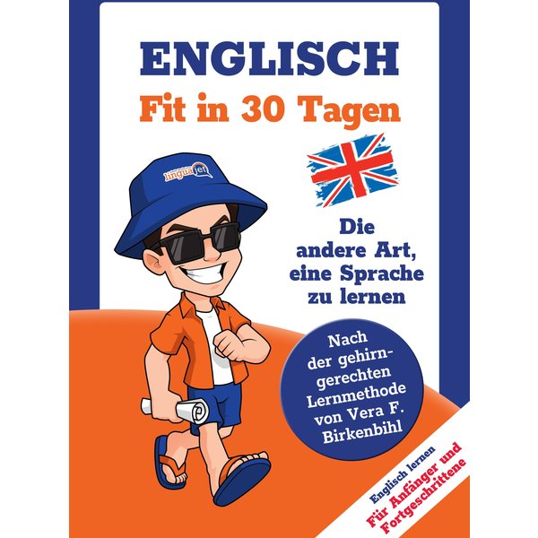 Englisch lernen - in 30 Tagen zum Basis-Wortschatz ohne Grammatik- und Vokabelpauken