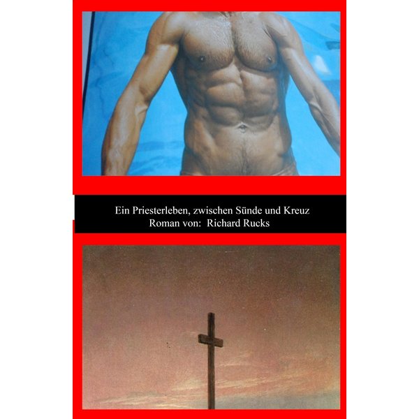 Ein Priesterleben, zwischen Sünde und Kreuz
