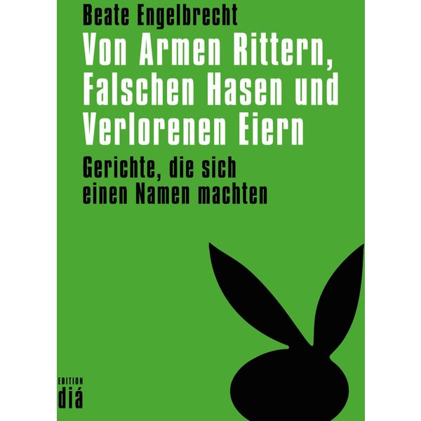 Von Armen Rittern, Falschen Hasen und Verlorenen Eiern