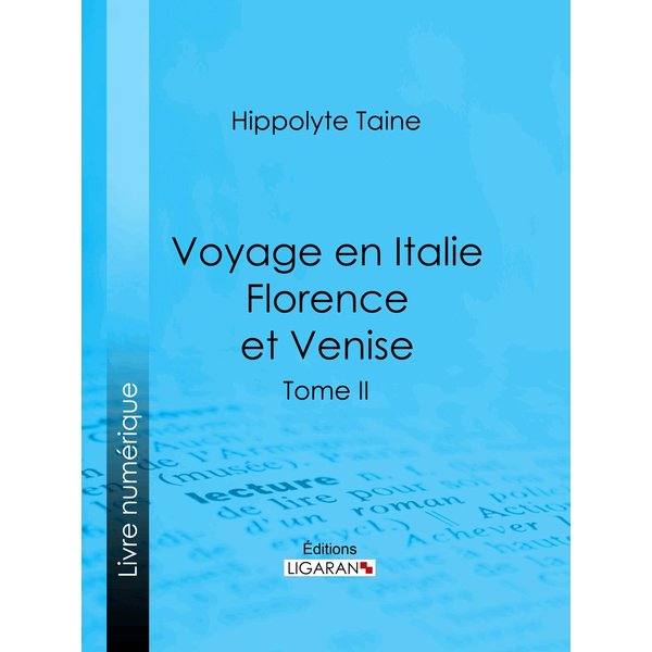 Voyage en Italie. Florence et Venise