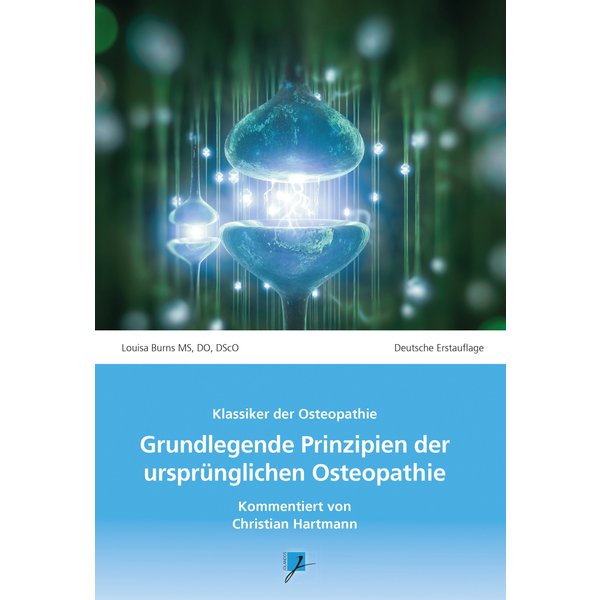 Grundlegende Prinzipien der ursprünglichen Osteopathie