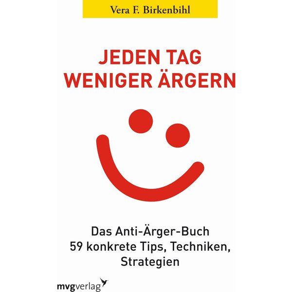 Jeden Tag weniger ärgern!