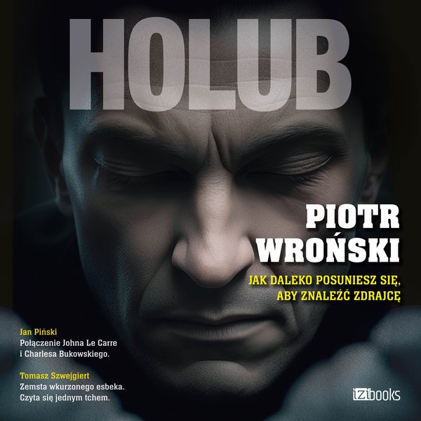 Holub. Jak daleko posuniesz się, aby znaleźć zdrajcę