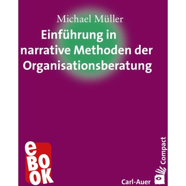 Einführung in narrative Methoden der Organisationsberatung