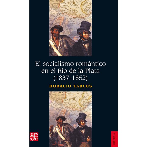 El socialismo romántico en el Río de la Plata (1837-1852)