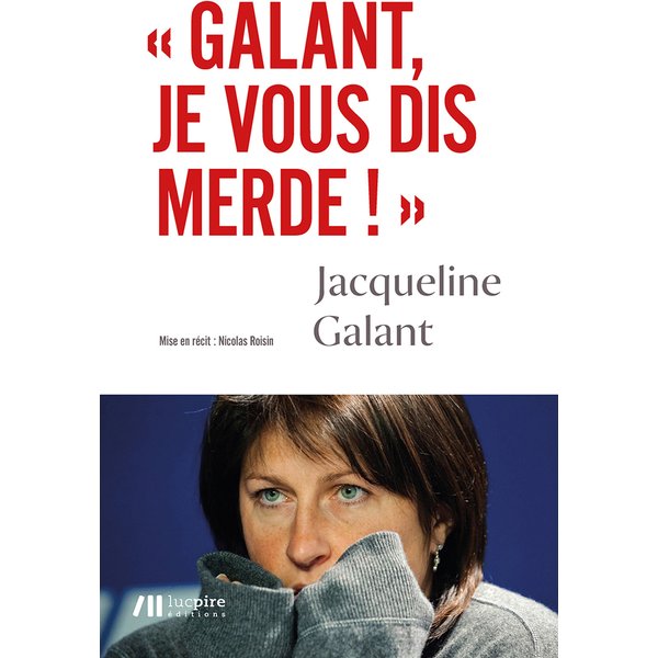 Galant, je vous dis merde