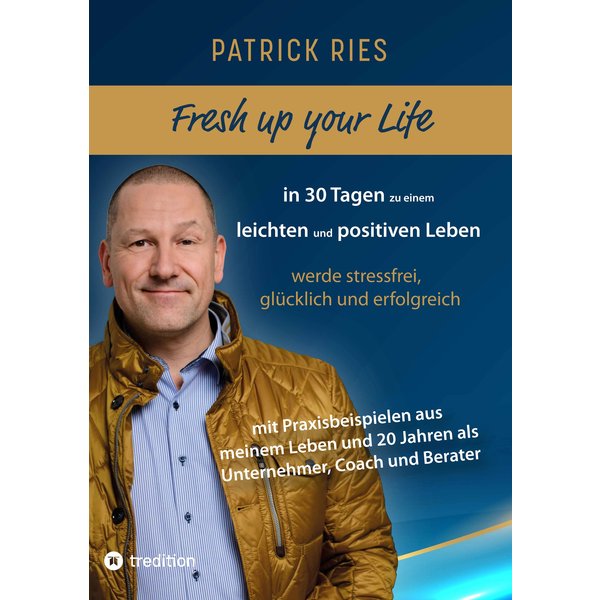 Fresh up your Life - in 30 Tagen zu einem leichten und positiven Leben