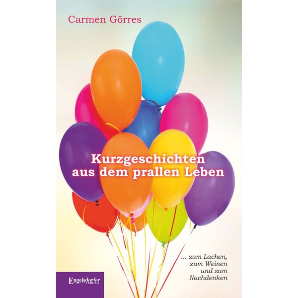 Kurzgeschichten aus dem prallen Leben