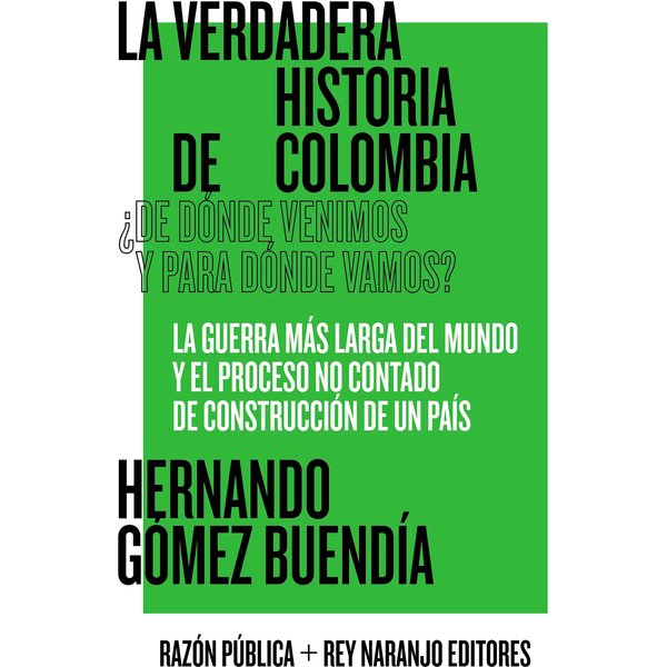 La verdadera historia de Colombia