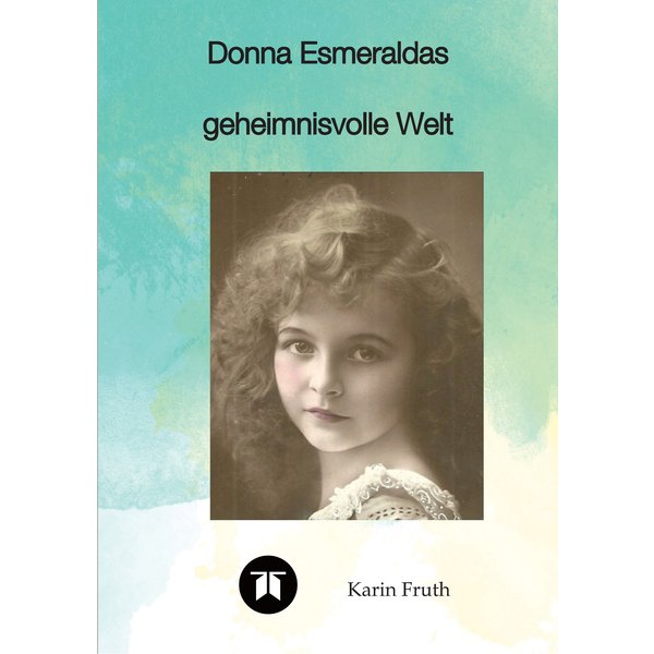 Donna Esmeraldas geheimnisvolle Welt