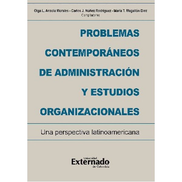 Problemas contemporáneos de administración y estudios organizacionales. Una perspectiva latinoamericana