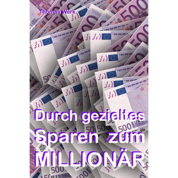 Durch gezieltes Sparen zum Millionär!