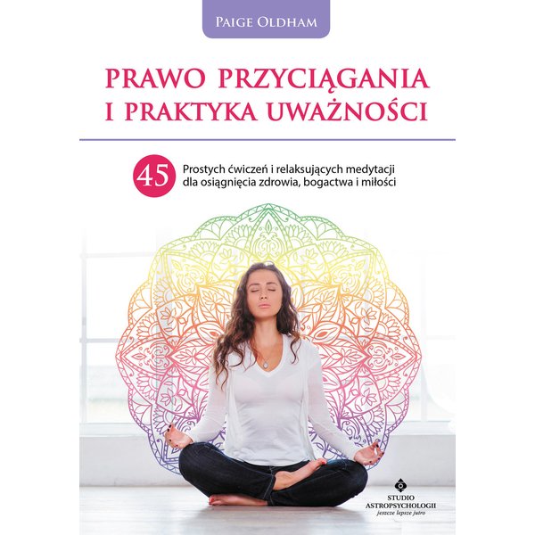 Prawo przyciągania i praktyka uważności