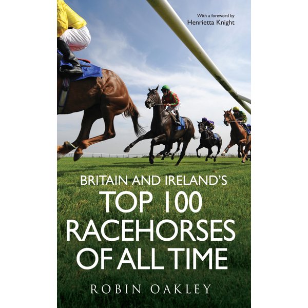 Britain and Ireland's Top 100 Racehorses of All Time
