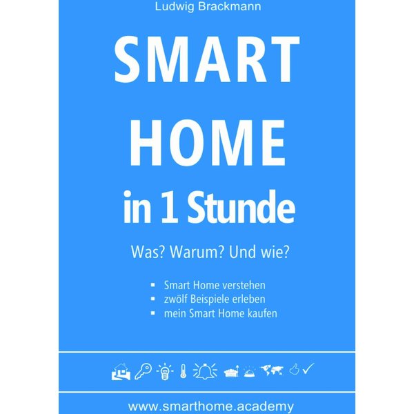 Smart Home in 1 Stunde. Was? Warum? Und wie?