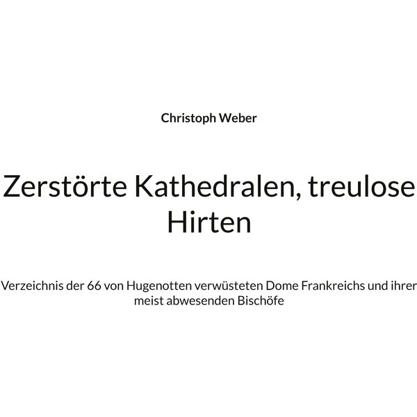 Zerstörte Kathedralen, treulose Hirten