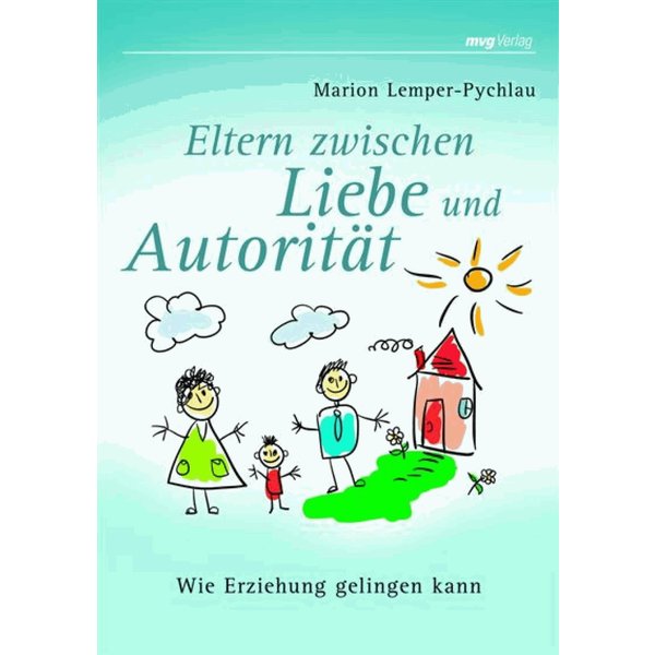 Eltern zwischen Liebe und Autorität