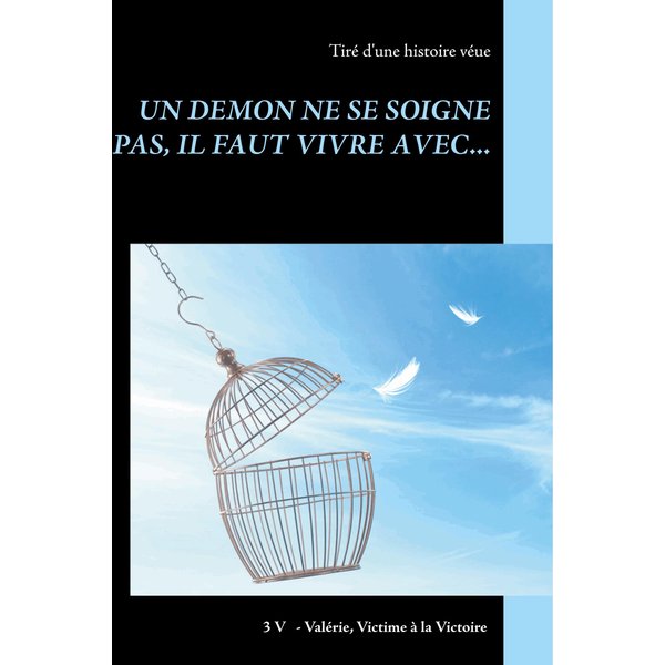 Un démon ne se soigne pas, il faut vivre avec...