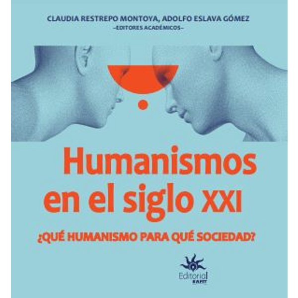 Humanismos en el siglo XXI ¿Qué humanismo para qué sociedad?