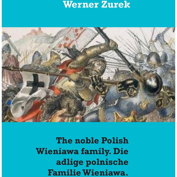 The noble Polish Wieniawa family. Die adlige polnische Familie Wieniawa.