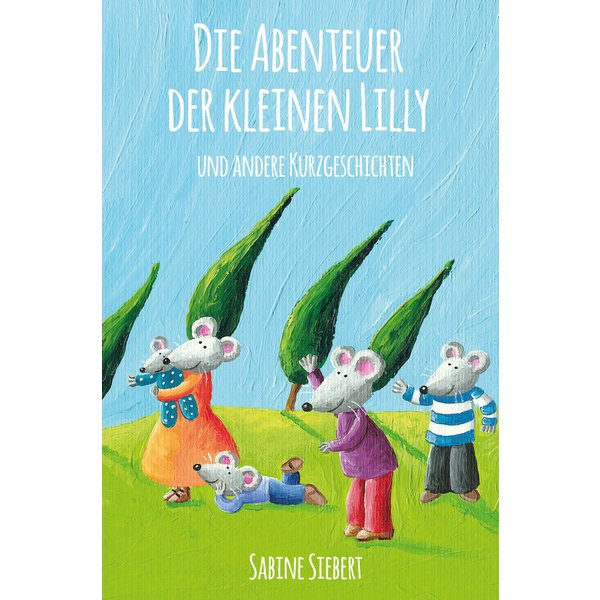 Die Abenteuer der kleinen Lilly und andere Kurzgeschichten