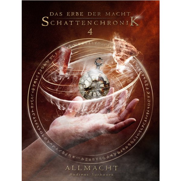 Das Erbe der Macht - Schattenchronik 4: Allmacht