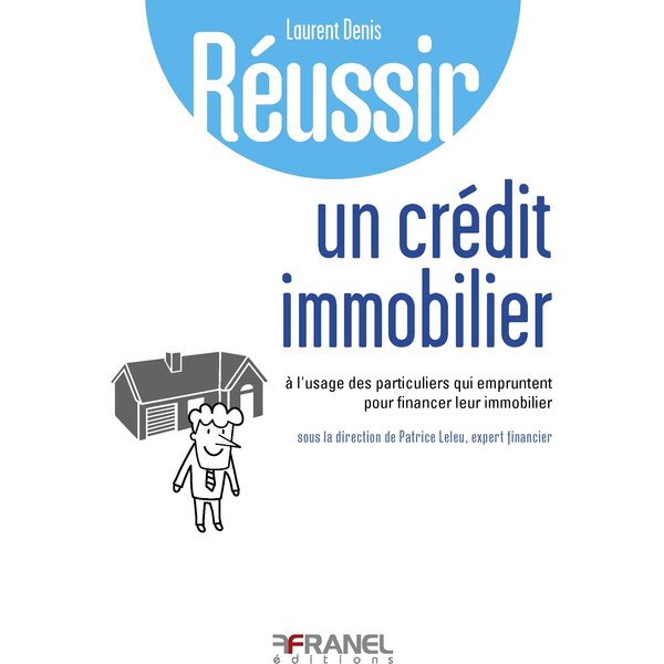 Réussir son crédit immobilier
