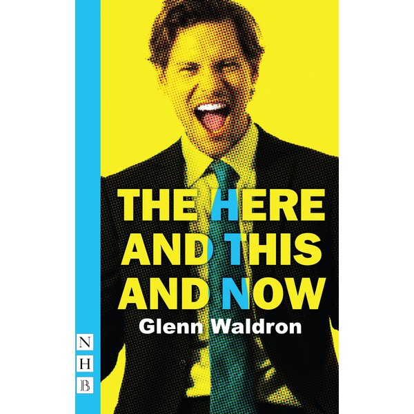 The Here and This and Now (NHB Modern Plays)