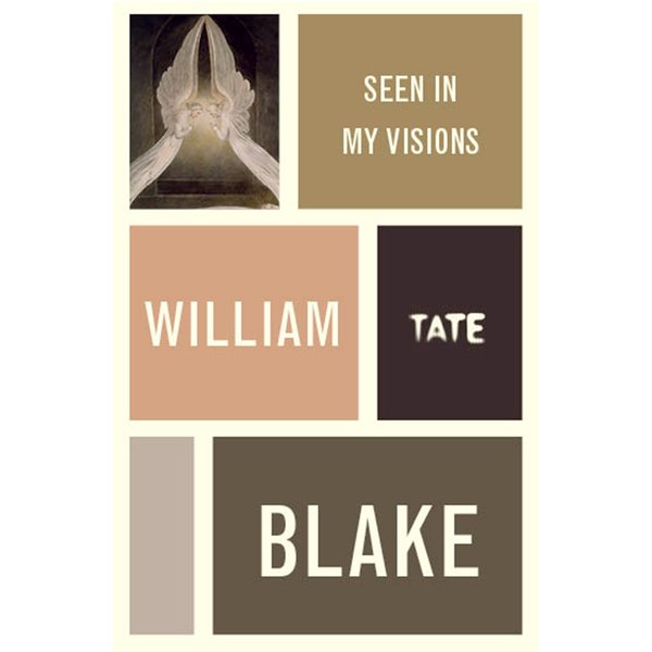 William Blake: Seen in My Visions: A Descriptive Catalogue of Pictures