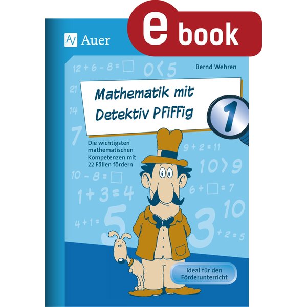 Mathematik mit Detektiv Pfiffig Klasse 1