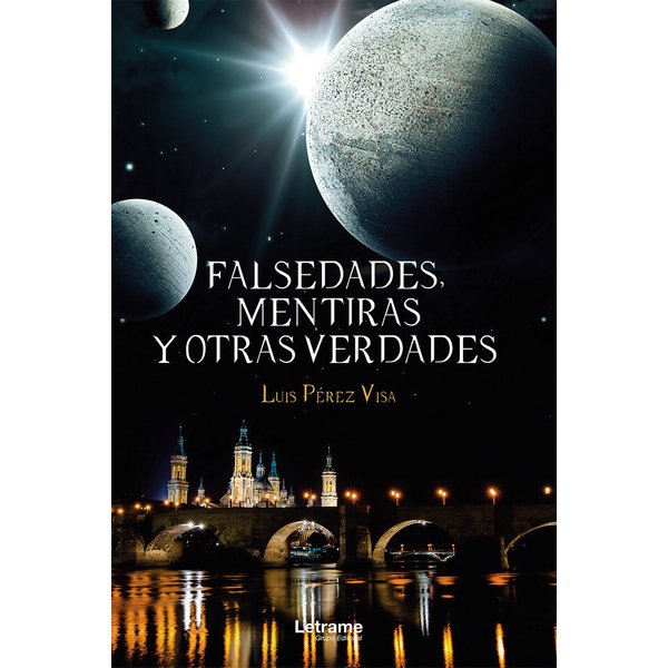 Falsedades, mentiras y otras verdades