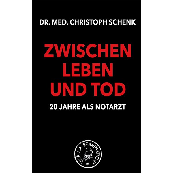 Zwischen Leben und Tod - 20 Jahre als Notarzt