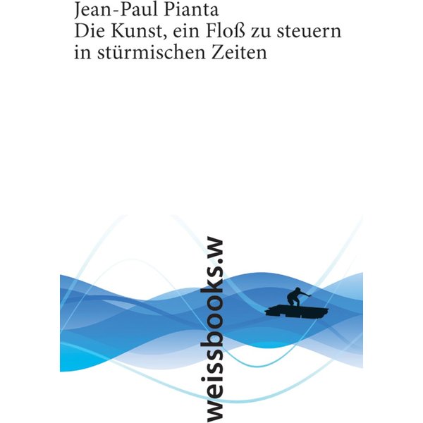 Die Kunst, ein Floß zu steuern in stürmischen Zeiten