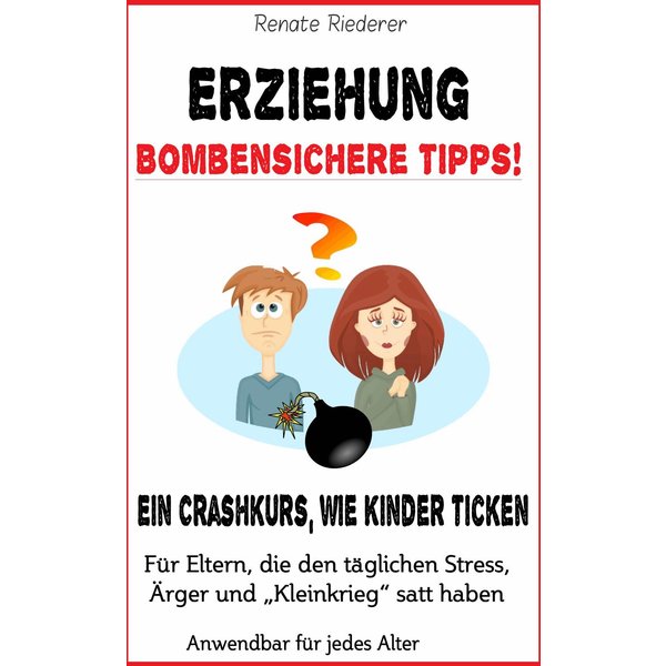 Erziehung - Bombensichere Tipps!