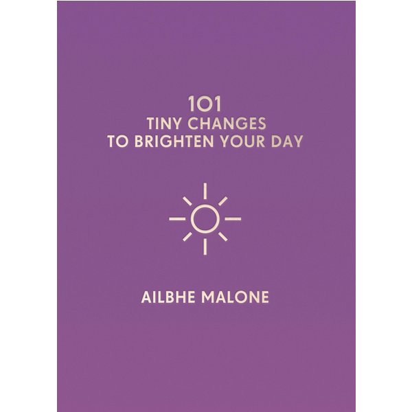 101 Tiny Changes to Brighten Your Day