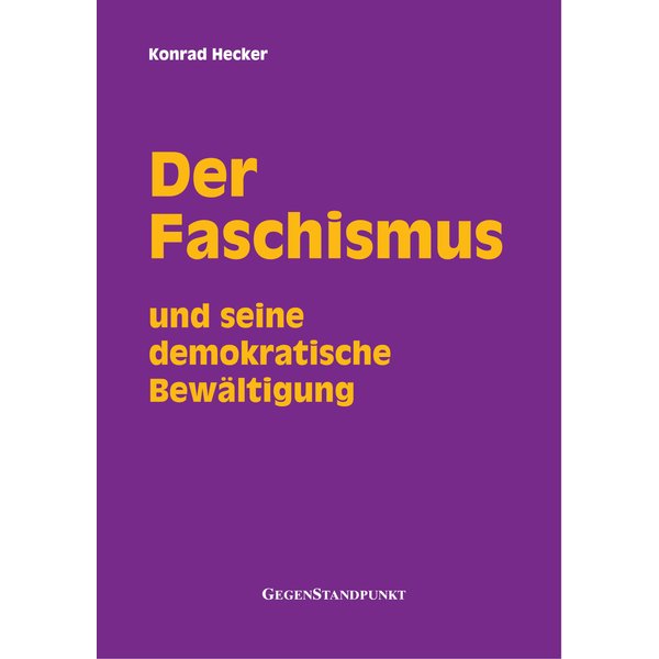 Der Faschismus und seine demokratische Bewältigung