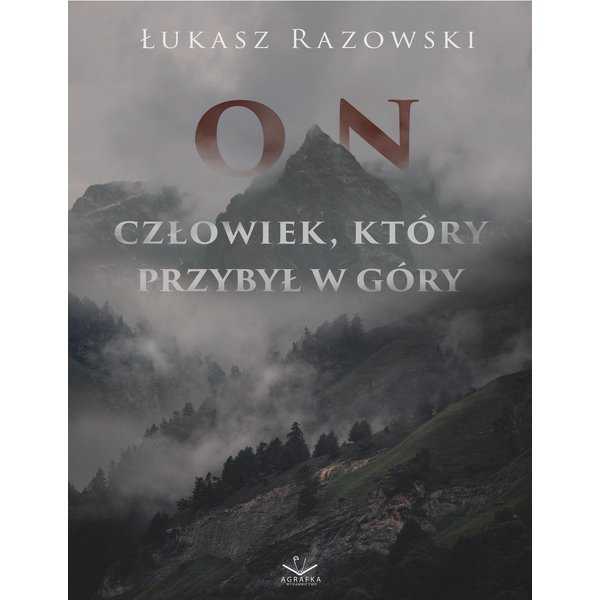 On. Człowiek, który przybył w góry