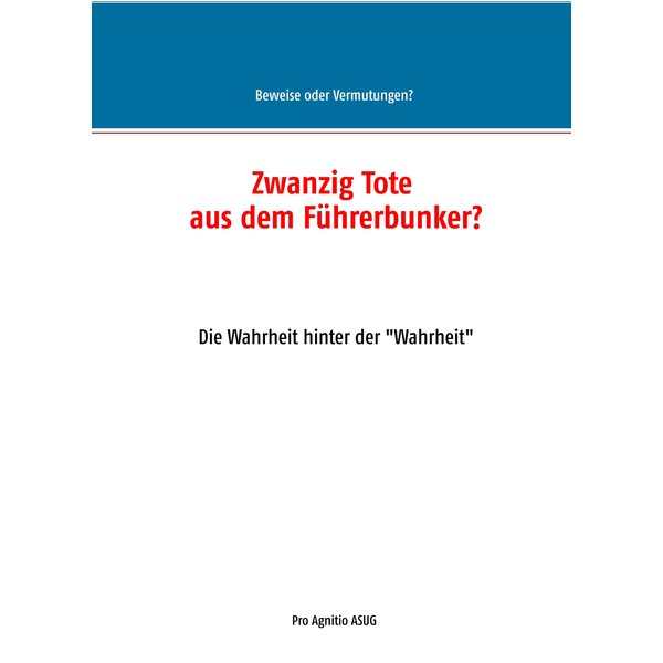 Zwanzig Tote aus dem Führerbunker?