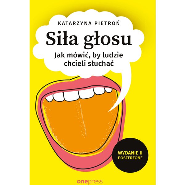 Siła głosu. Jak mówić, by ludzie chcieli słuchać. Wydanie II poszerzone