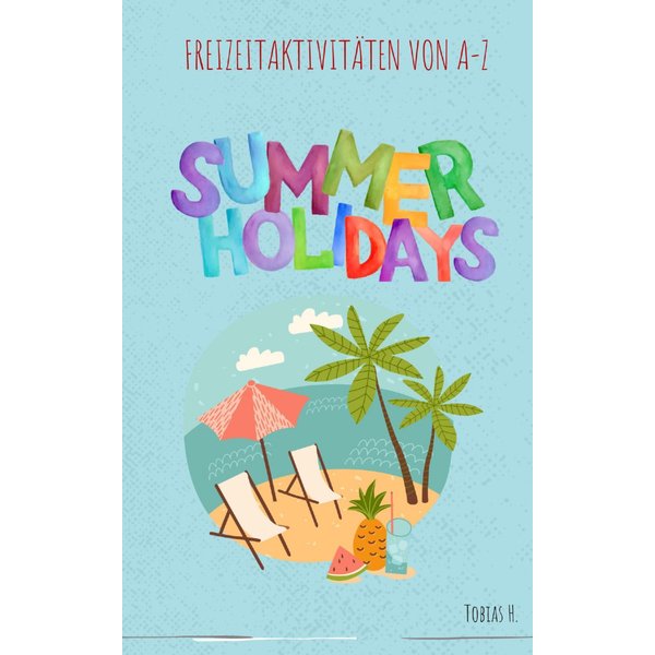 Summer Holidays - Freizeitaktivitäten von A-Z