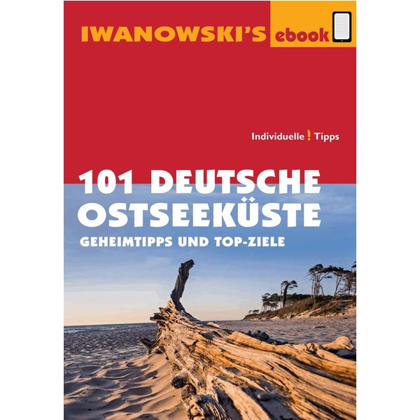 101 Deutsche Ostseeküste - Reiseführer von Iwanowski