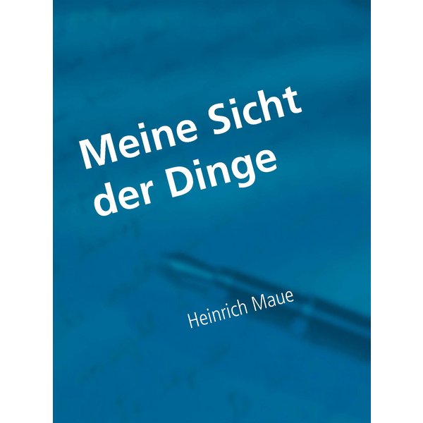 Meine Sicht der Dinge
