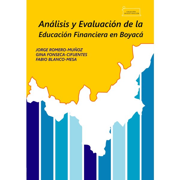 Análisis y evaluación de la educación financiera en Boyacá / Analysis and evaluation of financial education in Boyacá