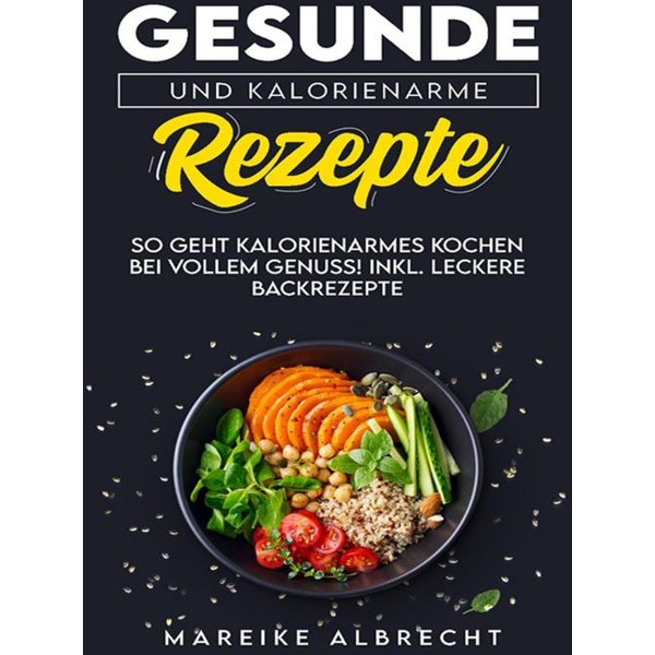 Gesunde und Kalorienarme Rezepte