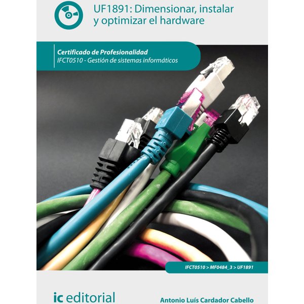 Dimensionar, instalar y optimizar el hardware. IFCT0510
